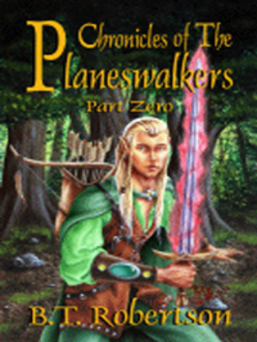 Title details for Chronicles of the Planeswalkers by B. T. Robertson - Available